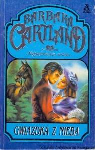 Gwiazdka z nieba : Najpiękniejsze miłości / Barbara Cartland 