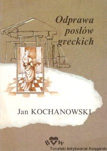 Odprawa posłów greckich / Jan Kochanowski