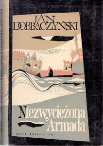 Niezwyciężona Armada / Jan Dobraczyński 