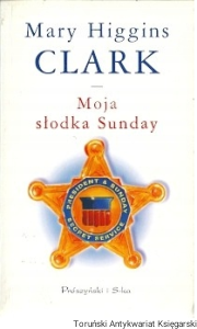 Moja słodka Sunday / Mary Higgins Clark