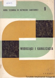 Wodociągi i kanalizacja 9 : Nowa Technika w Inżynierii Sanitarnej / Praca zbiorowa 