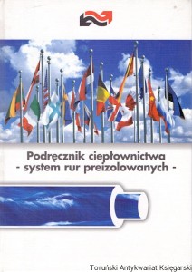 Podręcznik ciepłownictwa- system rur preizolowanych / Peter Randlov 