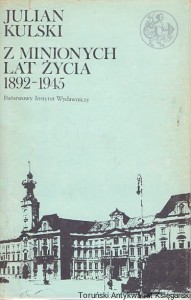 Z minionych lat życia 1892-1945 / Julian Kulski