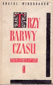 Trzy barwy czasu / Anatol Winogradow