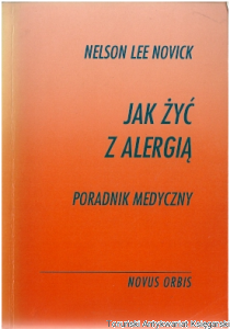 Jak żyć z alergią / Nelson Lee Novick