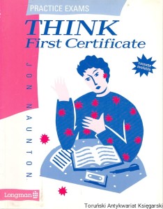 Practice Exams : Think First Certificate / Jon Naunton