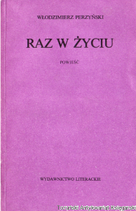 Raz w życiu / Włodzimierz Perzyński