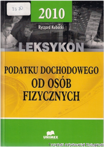 Leksykon podatku dochodowego od osób fizycznych 2010 / Ryszard Kubacki