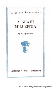 Z kraju milczenia : wybór opowiadań / Wojciech Żukrowski