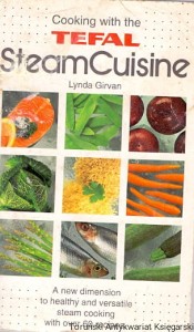 Cooking with the Tefal Steam Cuisine / Lynda Girvan, Glenis Noble