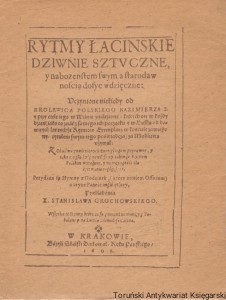 Rytmy łacińskie dziwne sztuczne i nabożeństwem swym a starodawnością dosyć wdzięczne / Stanisław Grochowski