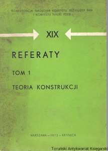 Referaty Tom 1 Teoria konstrukcji : Konferencja naukowa Komitetu Inżynierii PAN i Komitetu Nauki PZITB XIX