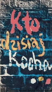 Kto dzisiaj kocha / Mikołaj Kozakiewicz (wybór i redakcja)