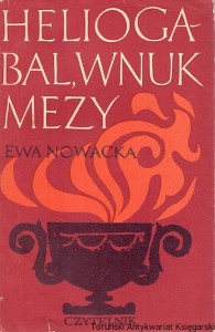 Heliogabal wnuk Mezy / Ewa Nowacka 