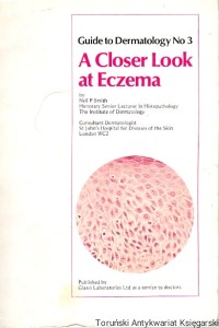 A Closer Look at Eczema : Guide to Dermatology No 3 / Praca zbiorowa