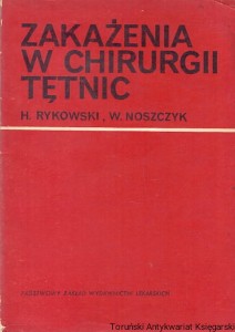 Zakażenia w chirurgii tętnic / H. Rykowski, W. Noszczyk 