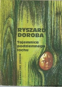 Tajemnica podziemnego lochu / Ryszard Doroba