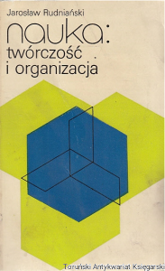 Nauka: twórczość i organizacja / Jarosław Rudniański