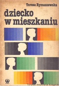 Dziecko w mieszkaniu / Teresa Rymaszewska 
