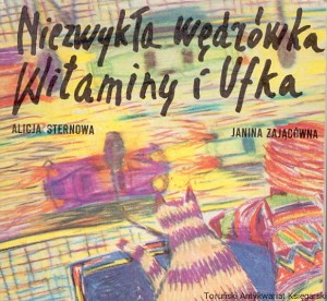 Niezwykła wędrówka Witamina i Ufka / Alicja Sternowa, Janina Zającówna 