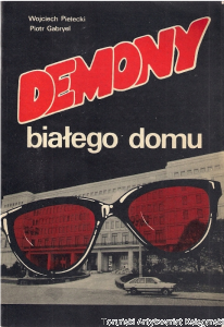 Demony białego domu / Wojciech Pielecki, Piotr Gabryel