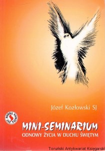 Mini-Semiarium odnowy życia w duchu świętym / Józef Kozłowski SJ