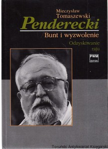 Penderecki : Bunt i wyzwolenie Tom 2 Odzyskanie raju / Mieczysław Tomaszewski