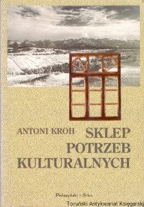 Sklep potrzeb kulturalnych / Antoni Kroh 