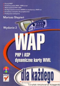 WAP PHP i ASP dynamiczne karty WML dla każdego / Mariusz Stępień 