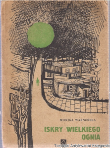 Iskry wielkiego ognia / Monika Warneńska