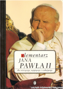 Elementarz Jana Pawła II dla wierzącego, wątpiącego i szukającego