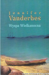 Wyspa Wielkanocna / Jennifer Vanderbes