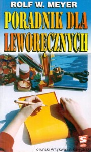 Poradnik dla leworęcznych / Rolf W. Meyer