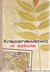 Krajoznawstwo w szkole : Poradnik dla nauczycieli / Józef Kuran, Marian Sobański (red.)