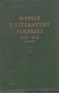 Wypisy z literatury polskiej XIX-XX wieku 1 / Praca zbiorowa 