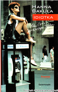 Idiotka : miłość w Nowym Jorku / Hanna Bakuła