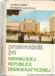 Przewodnik po Niemieckiej Republice Demokratycznej / Alfred Górny, Zbigniew Kulczycki