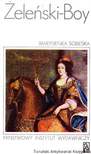 Marysieńka Sobieska / Tadeusz Żeleński (Boy)