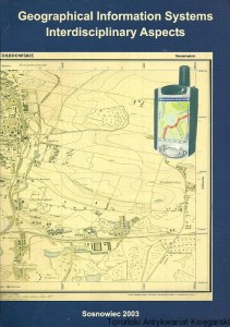 Geographical Information Systems Interdisciplinarum Aspects / Małgorzata Gajos, Urszula Myga-Piątek