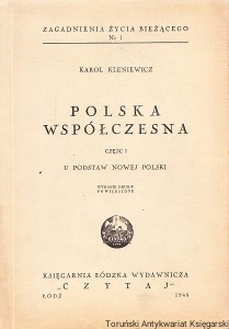 Polska współczesna Część I U podstaw nowej Polski / Karol Kleniewicz