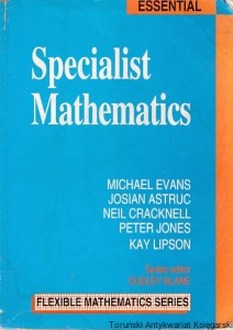 Specialist Mathenatics / Michael Evans, Josian Astruc, Neil Cracknell, Peter Jones, Kay Lipson 