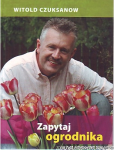 Zapytaj ogrodnika / Witold Czuksanow