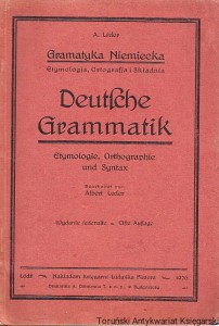 Gramatyka niemiecka : etymologia, ortografia i składnia : Deutsche Grammatik. Etymologie, Orthographie und Syntax / A. Leder