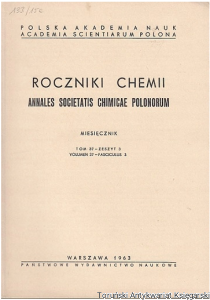 Roczniki Chemii Annales Societatis Chimicae Polonorum Miesięcznik Tom 37 Zeszyt 3