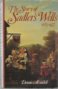 The Story of Sadler's Wells 1683-1977 / Dennis Arundell