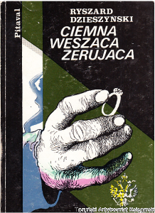 Ciemna węsząca żerująca : pitaval / Ryszard Dzieszyński