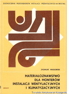 Materiałoznawstwo dla monterów instalacji wentylacyjnych i klimatyzacyjnych / Mgr inż. Zygmunt Wasilewski