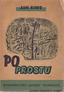 Po prostu : Szkice i zaczepki / Jan Kott 