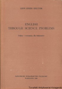 English through science problems : Teksty i ćwiczenia dla lektorów / Leon Leszek Szkutnik