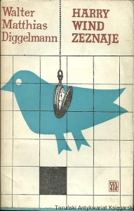 Harry Wind zeznaje / Walter Matthias Diggelmann